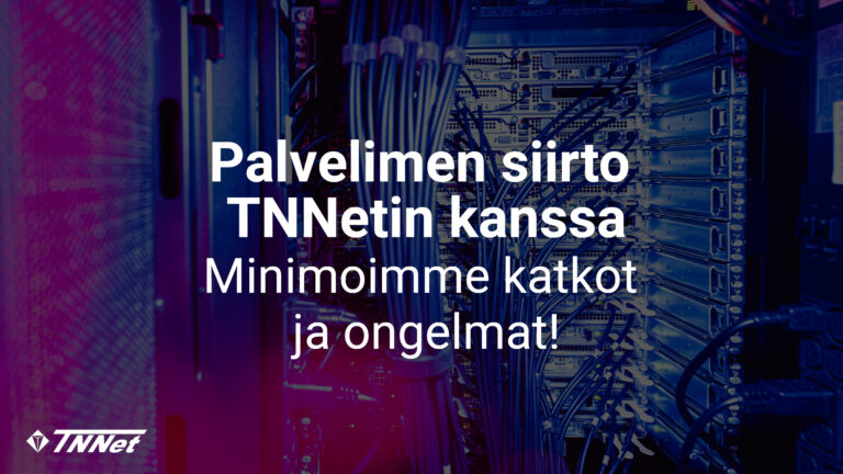 Palvelimen siirto TNNetin kanssa.