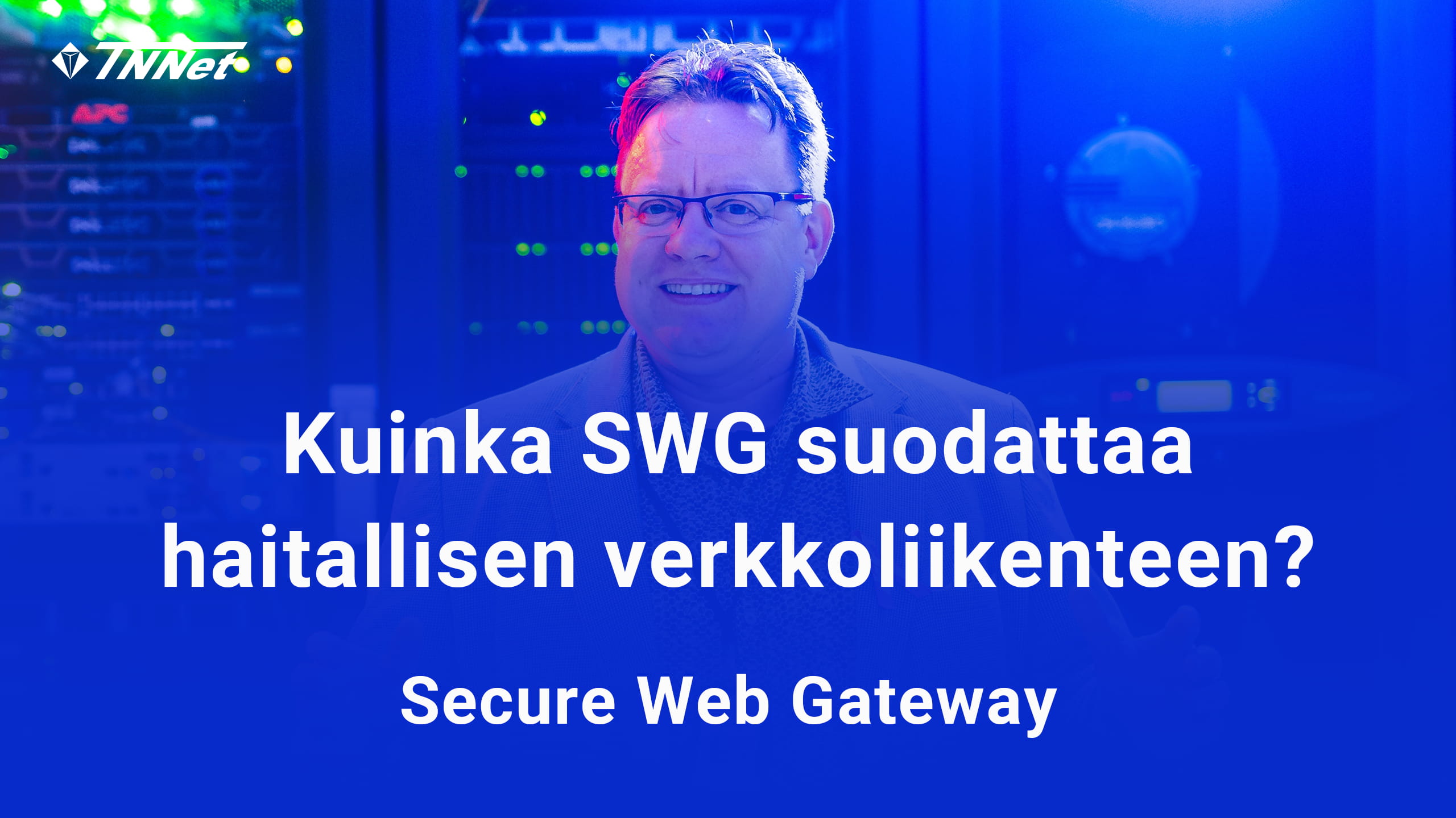 Secure web gateway suodattaa haitallisen verkkoliikenteen