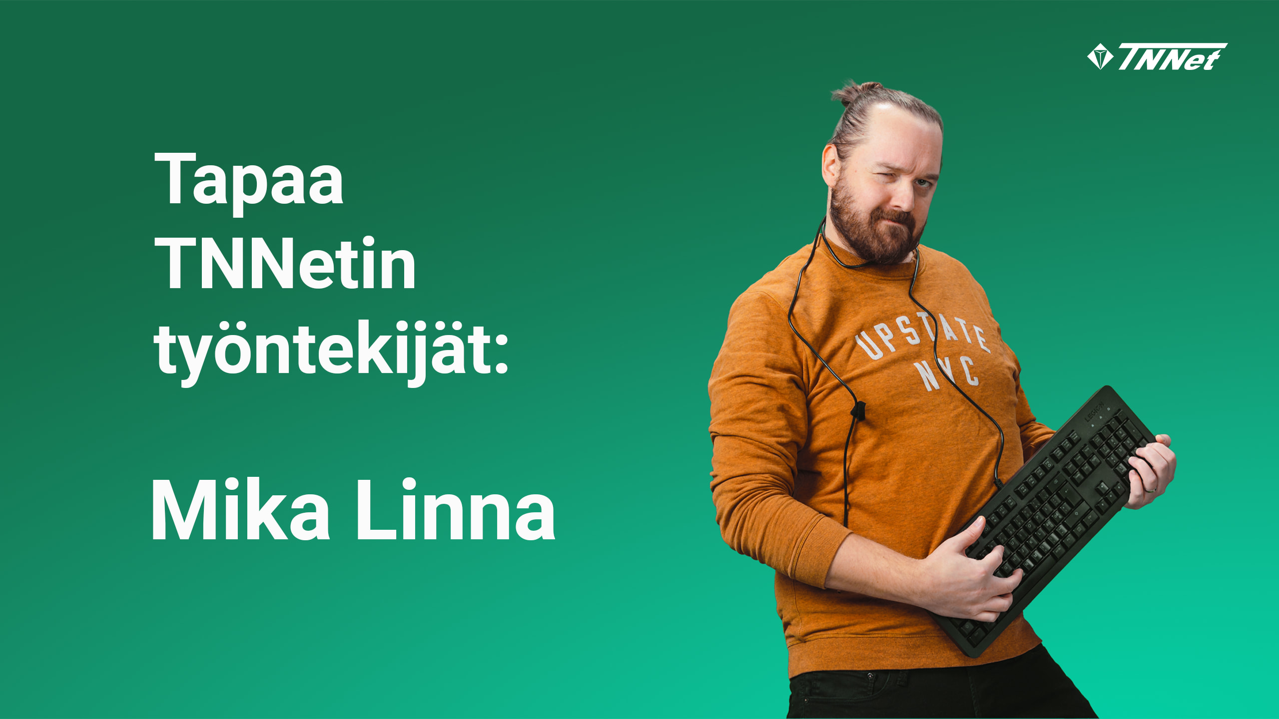 TNNet työntekijäesittely Mika Linna