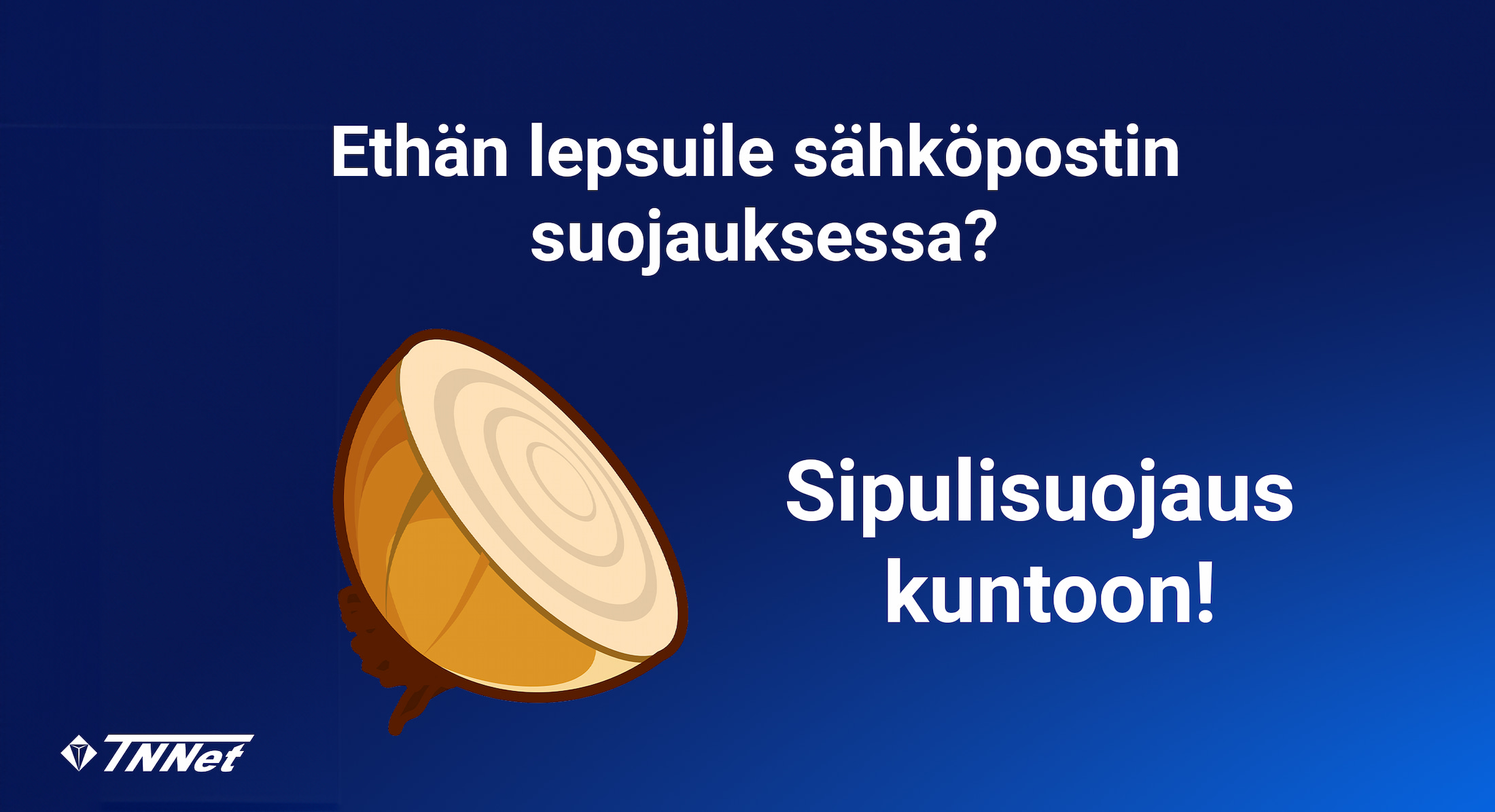 Sähköpostin suojaus kuntoon