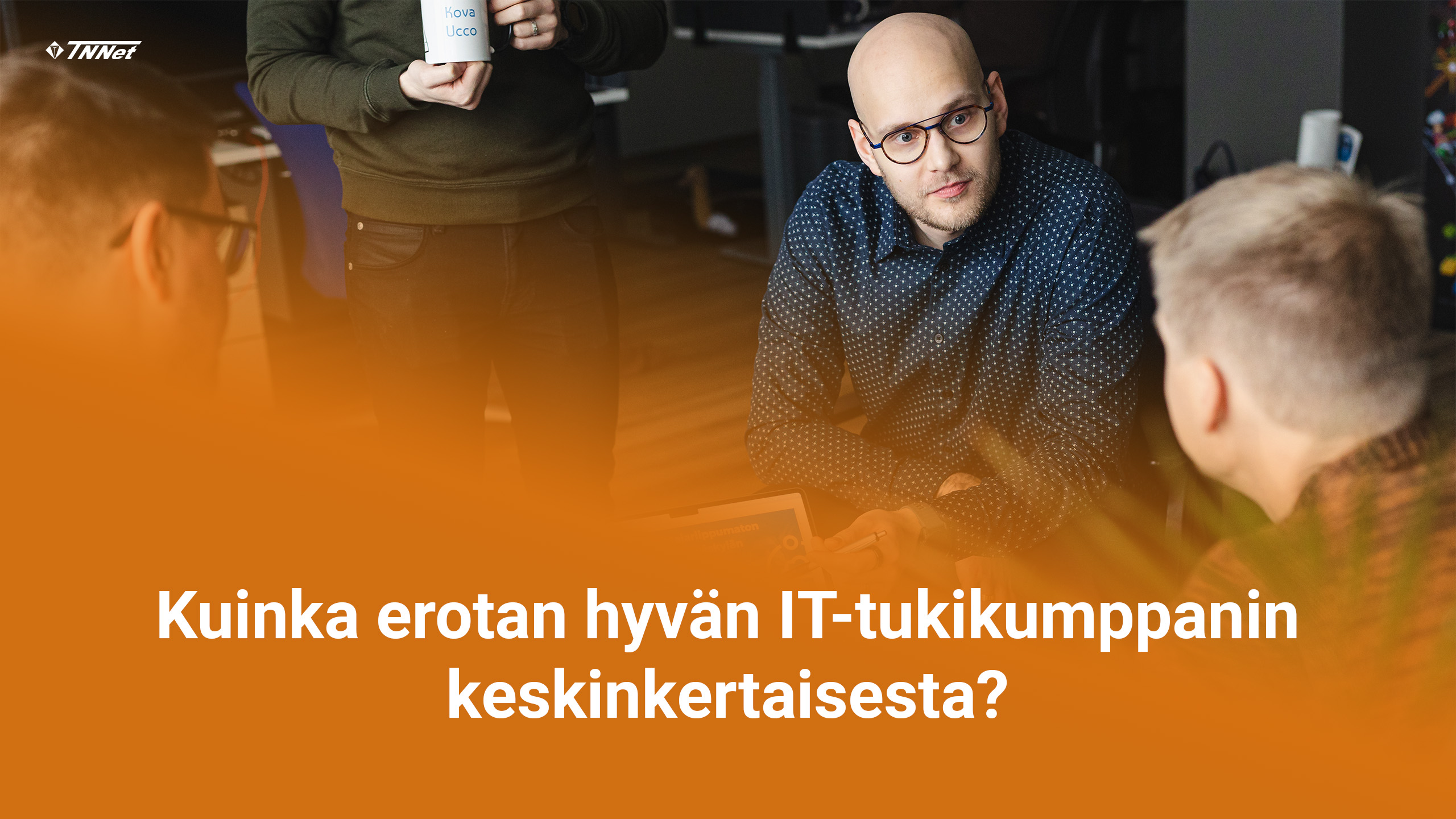 Kuinka erotan hyvän IT-tukikumppanin keskinkertaisesta?