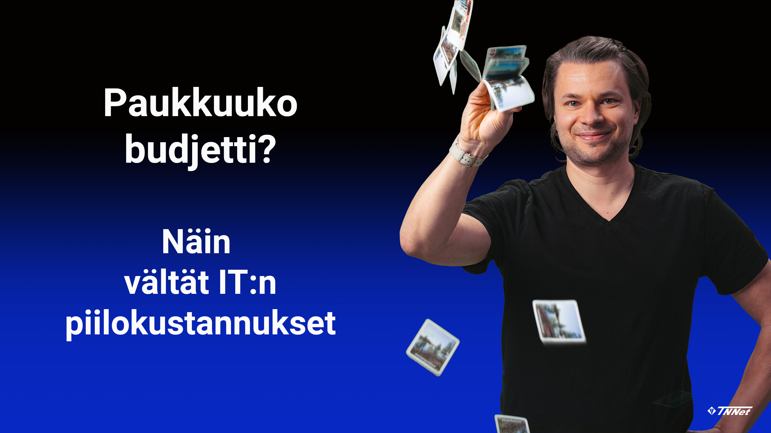 IT-budjetti ja piilokustannukset
